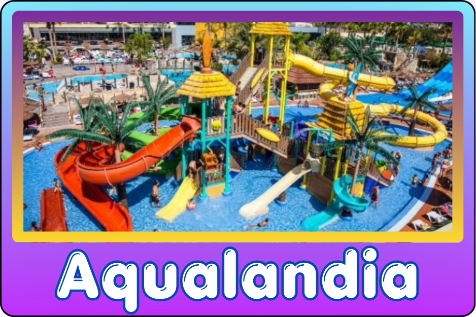 Benidorm Local - Aqualandia